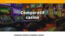 Comparatif casino